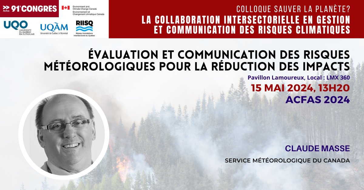 Conférence inaugurale du Colloque 'Sauver la planète? La collaboration intersectorielle en gestion et communication des risques climatiques', 15 mai, 13h20. Avec Claude Masse, Service météorologique du Canada #acfasc624 #Communications #risquesclimatiques @environnementca