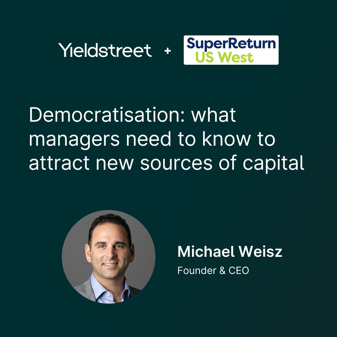Yieldstreet Founder and CEO @WeiszM will be speaking at SuperReturn West tomorrow on the 'Democratisation: what managers need to know to attract new sources of capital' panel. Michael will discuss how Yieldstreet is making private markets accessible to investors and share…
