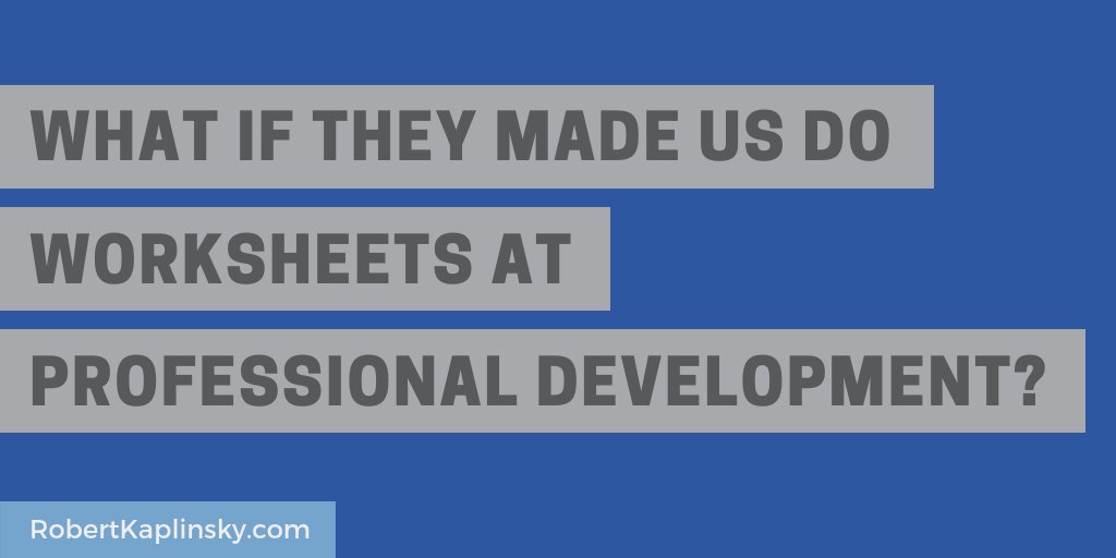 I read <a href="/gcouros/">George Couros</a>’ book, The Innovator's Mindset, and enjoyed his storytelling as well as many thought provoking moments.  I want to explore one of his ideas with you: what if they made us do worksheets at PD? robertkaplinsky.com/what-if-they-m… #iteachmath #MTBoS