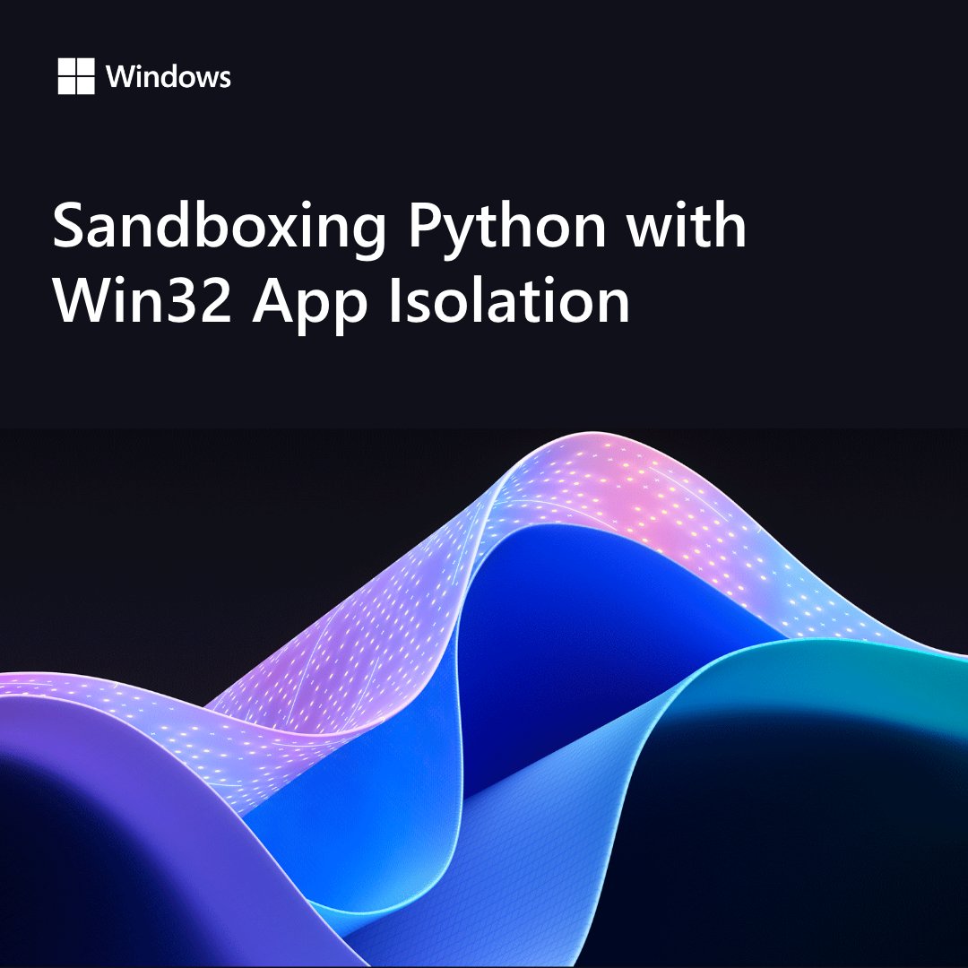 Have you tried Sandboxing Python with Win32 App Isolation? Start now! 🪄✨

Step 1: Download the Python installer for Windows from msft.it/6015cNaqz 
Step 2: Package it by following the documentation (found in link👇)
Step 3: Install the package 📦
msft.it/6016cNaqM