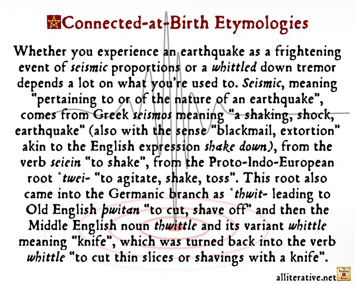 The #ConnectedAtBirth #etymology of the week is SEISMIC/WHITTLE #wotd #seismic #whittle #earthquake