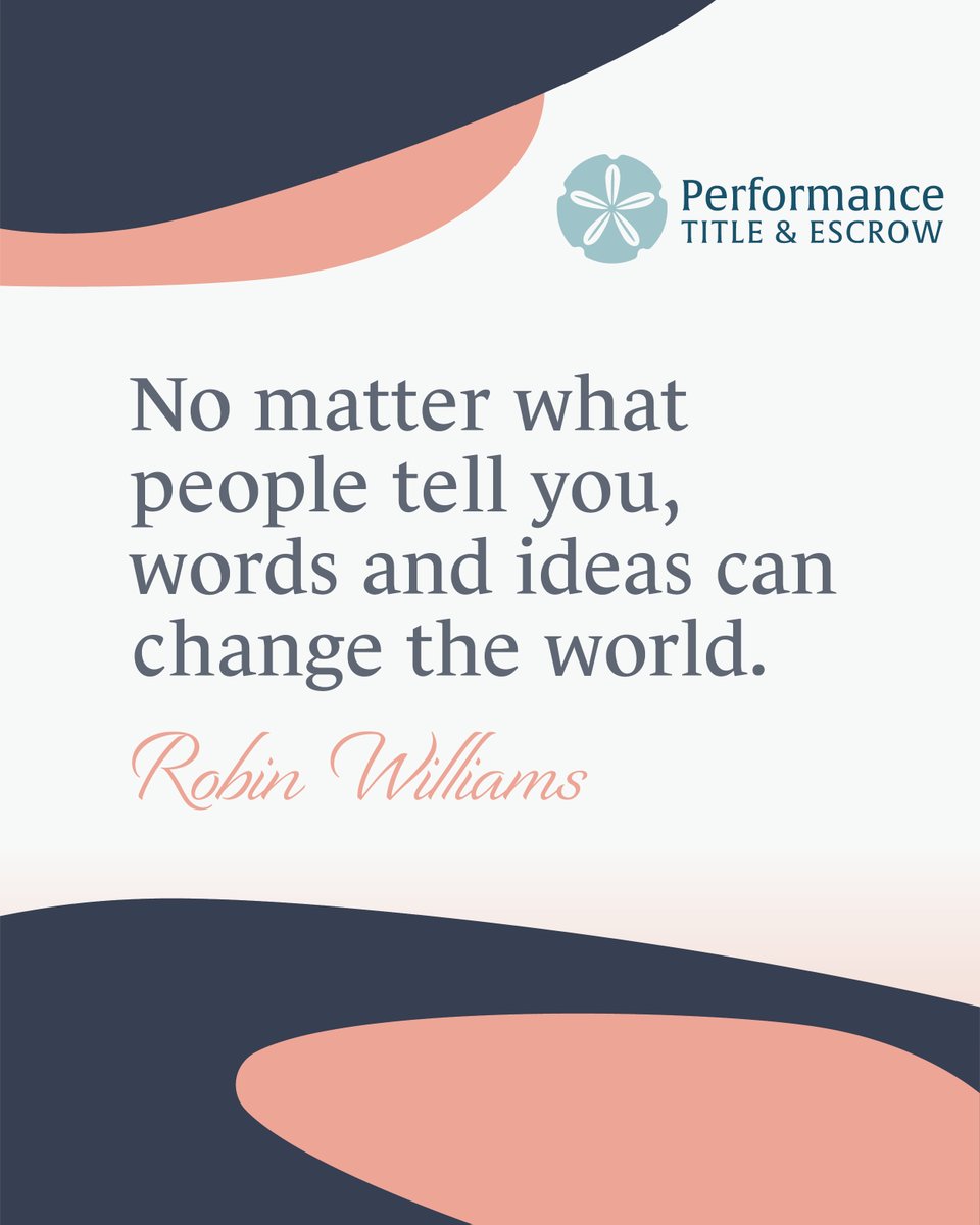 “No matter what people tell you, words and ideas can change the world.” — Robin Williams