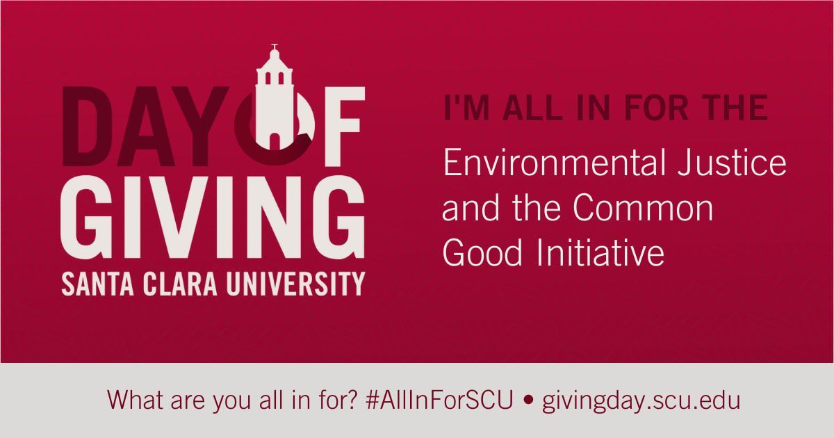 Two days until our annual Day of Giving! Donate to SCU’s Environmental Justice &amp; the Common Good Initiative by April 10 at bit.ly/3U66UGs. Learn more about the Initiative at bit.ly/3DQrqRH. #EnvironmentalJustice #AllInForSCU #LaudatoSi