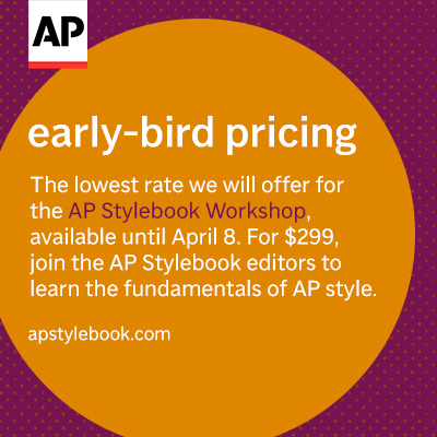 Today is the last day to get the early-bird discount on our next cohort of the AP Stylebook Online. Sign up and you can get access now to recordings of past sessions, AP Stylebook Online and AP Stylebook Study Guides. Live webinars start on May 8.
