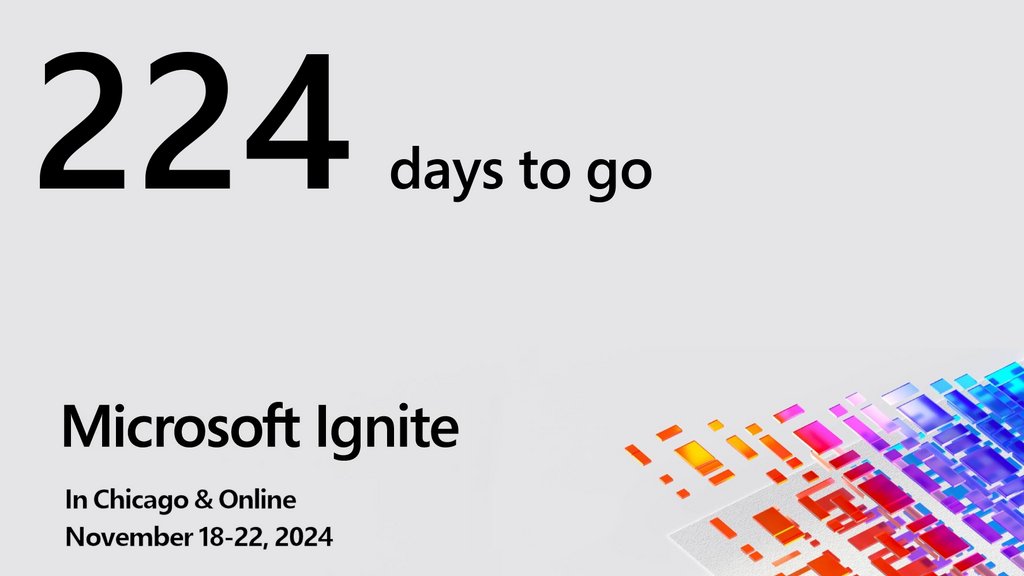 Save the date for Microsoft Ignite: November 18-22, 2024. Only 224 days away! Hope to see you there! #MSIgnite