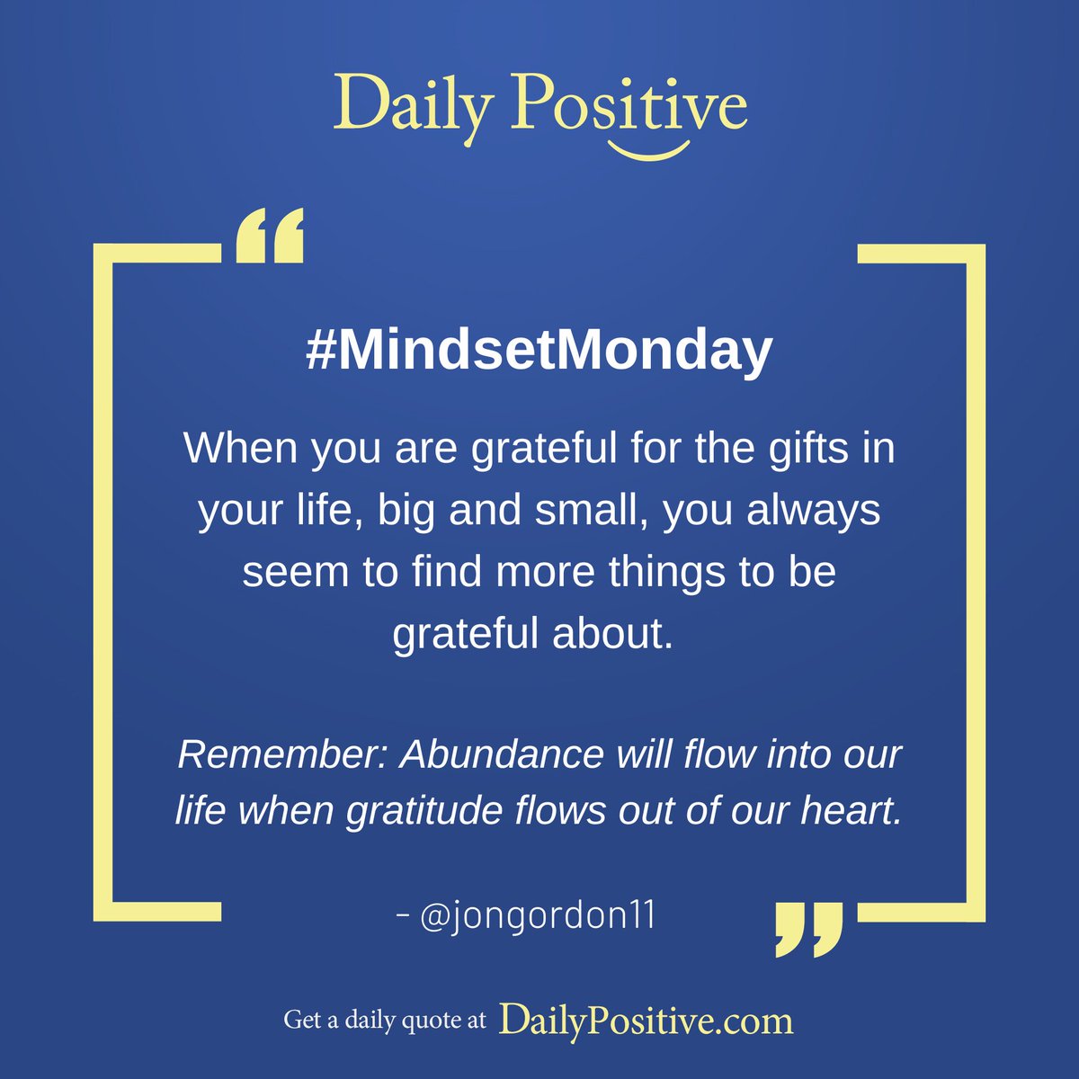 Abundance will flow into your life when gratitude flows out of your heart!

#dailypositive #mindsetmonday #gratitude #abundance @jongordon11