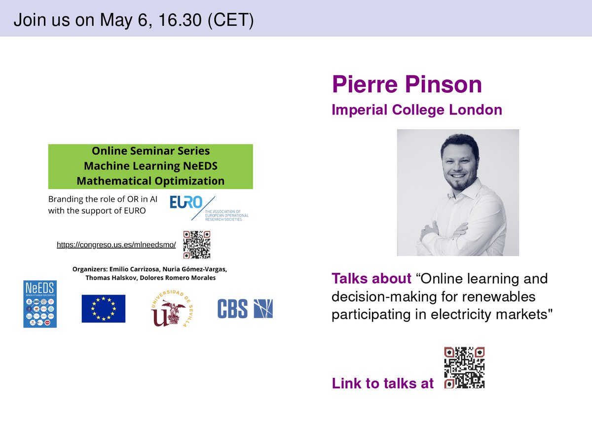 📢 Next #MachineLearning NeEDS #MathematicalOptimization Online Seminar Series Talk 🗓️ May 6, 16.30 CET 🗣️ Pierre Pinson, @imperialcollege Link to talk: cbs-dk.zoom.us/j/69569408084 For abstract congreso.us.es/mlneedsmo/ @needs_project @EUROonline_News