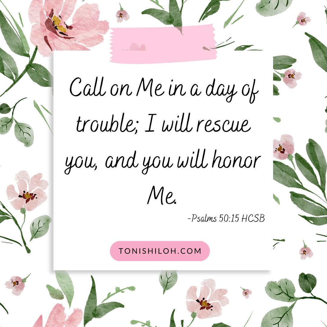 Psalms 50:15 HCSB Call on Me in a day of trouble; I will rescue you, and you will honor Me.” #VerseOfTheDay