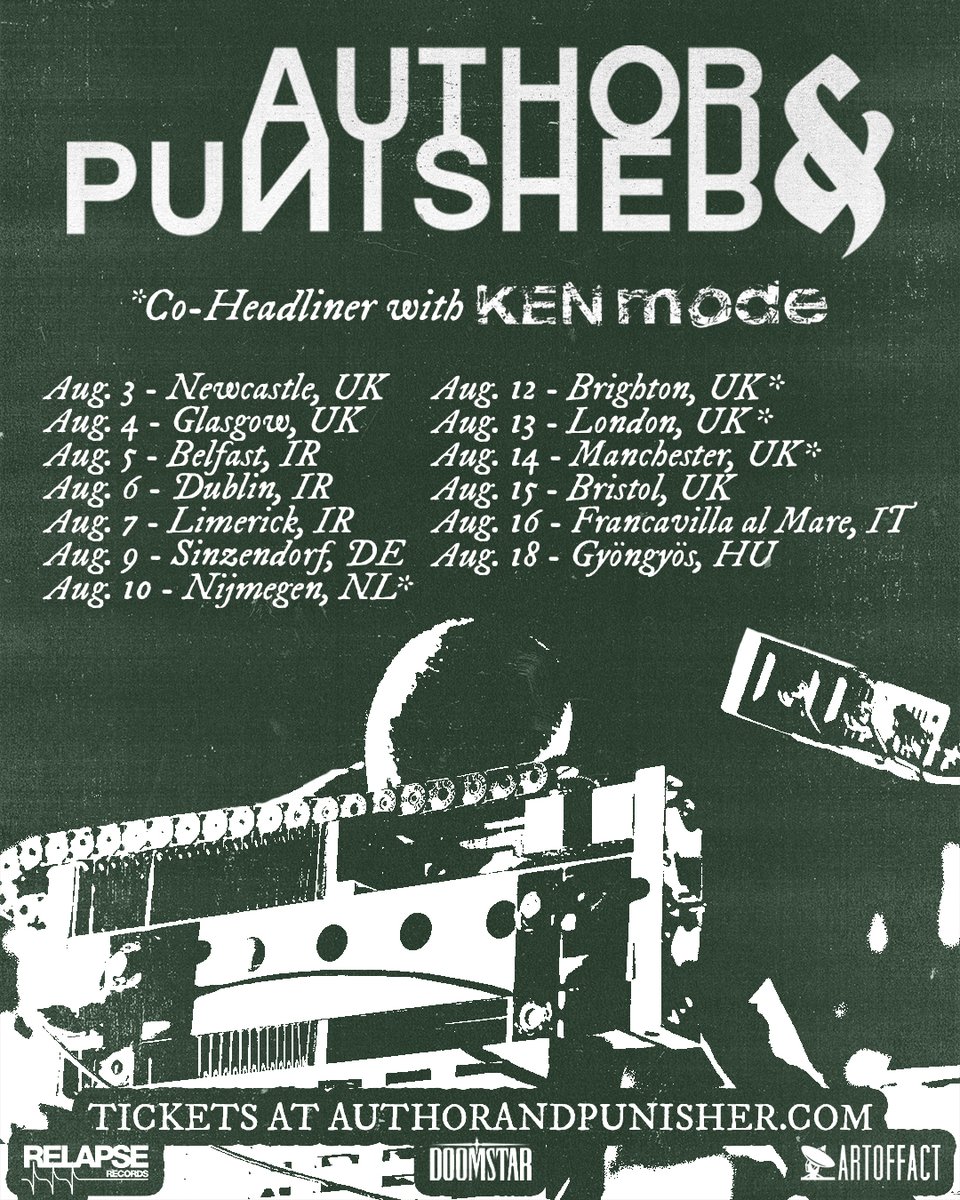 Author & Punisher Summer 2024 European Tour! Select co-headlining dates with KEN Mode. Tickets are available via authorandpunisher.com