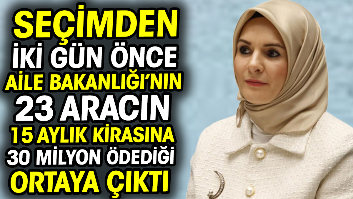 Aile Bakanlığı'nın seçimden iki gün önce 23 aracın 15 aylık kirasına 30 milyon ödediği ortaya çıktı!
yenicaggazetesi.com.tr/aile-bakanligi…