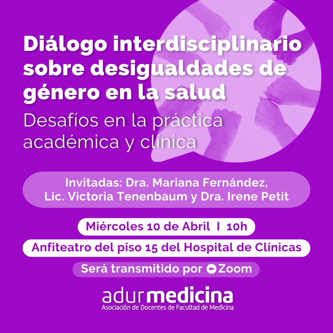 Diálogo interdisciplinario sobre desigualdades de género en la salud Desafíos en la práctica académica y clínica. 📅 miércoles 10 de abril ⏰ 10 hs 📍 Anfiteatro - Piso 15 - Hospital de Clínicas