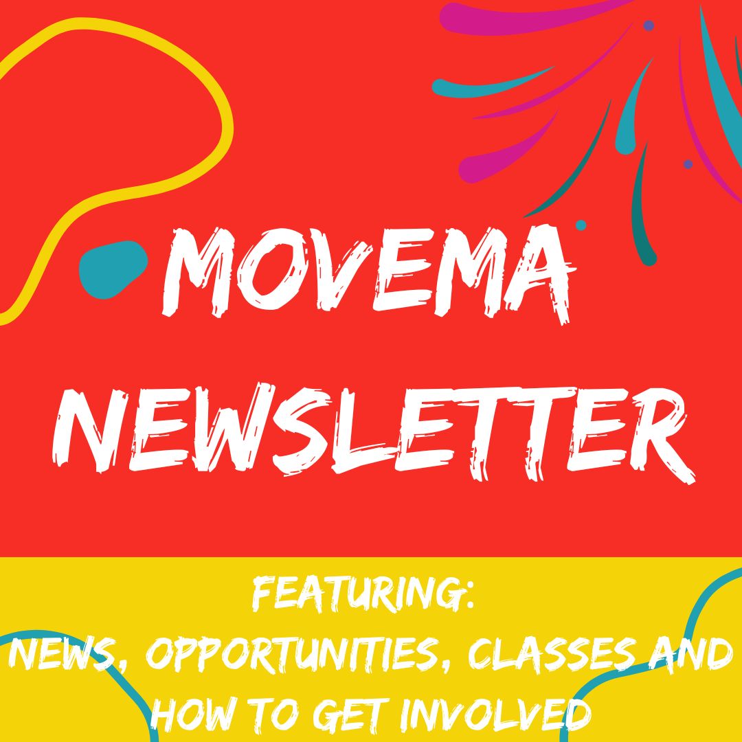 Movema's Summer newsletter is in the making ! Join our mailing list and be the first to read all about Movema's exciting news, great opportunities, upcoming projects, regular classes and how you can also get involved To sign up simply click below: ow.ly/tTBh50R8npL