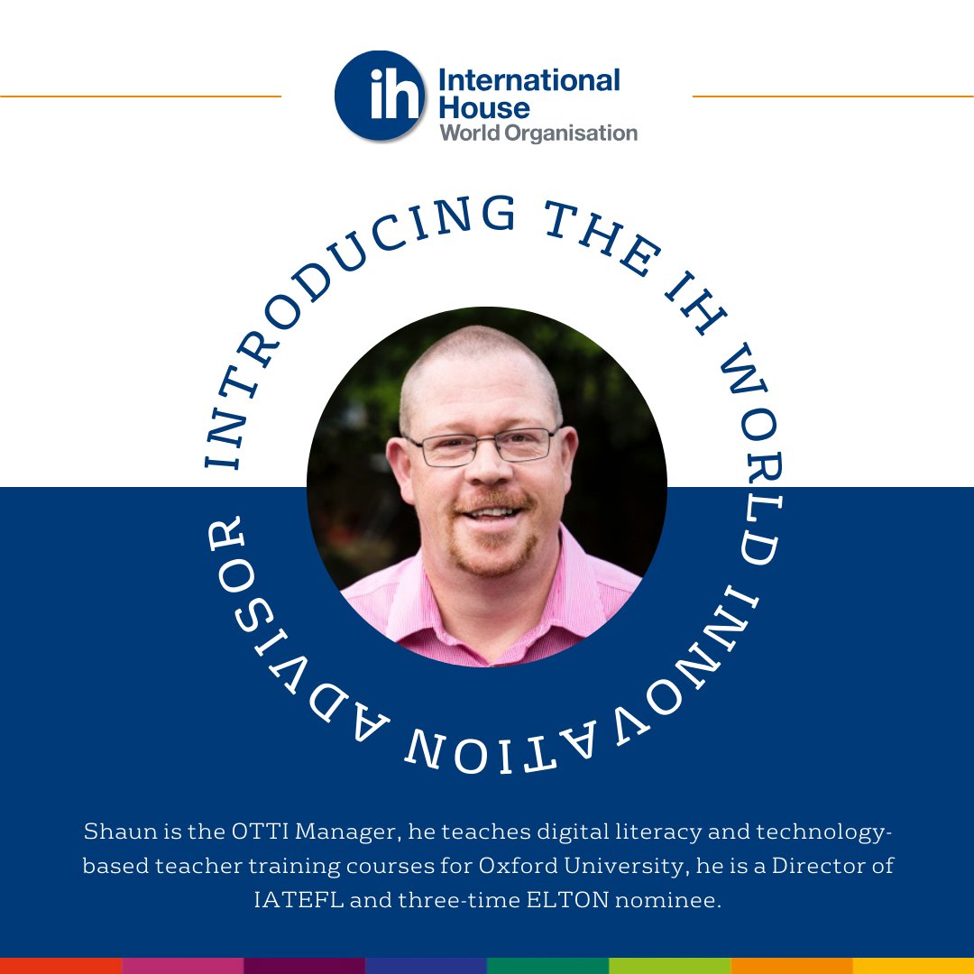 We are delighted to introduce the NEW IH World Innovation Advisor, Shaun Wilden.

Shaun will be promoting projects and examples of innovation and digital learning within the network 🌐, offering guidance to schools and much more.

#IHInnovation #InternationalHouse #ihworld