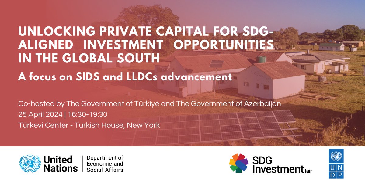 📅 Join us on April 25th, 16:30-19:30 at Türkevi Center in NY for the event: Unlocking Private Capital for SDG-Aligned Investments in the Global South to explore opportunities to tap into the vast potential of investments in LLDCs & SIDS🌍. Register via bit.ly/49vnbZV