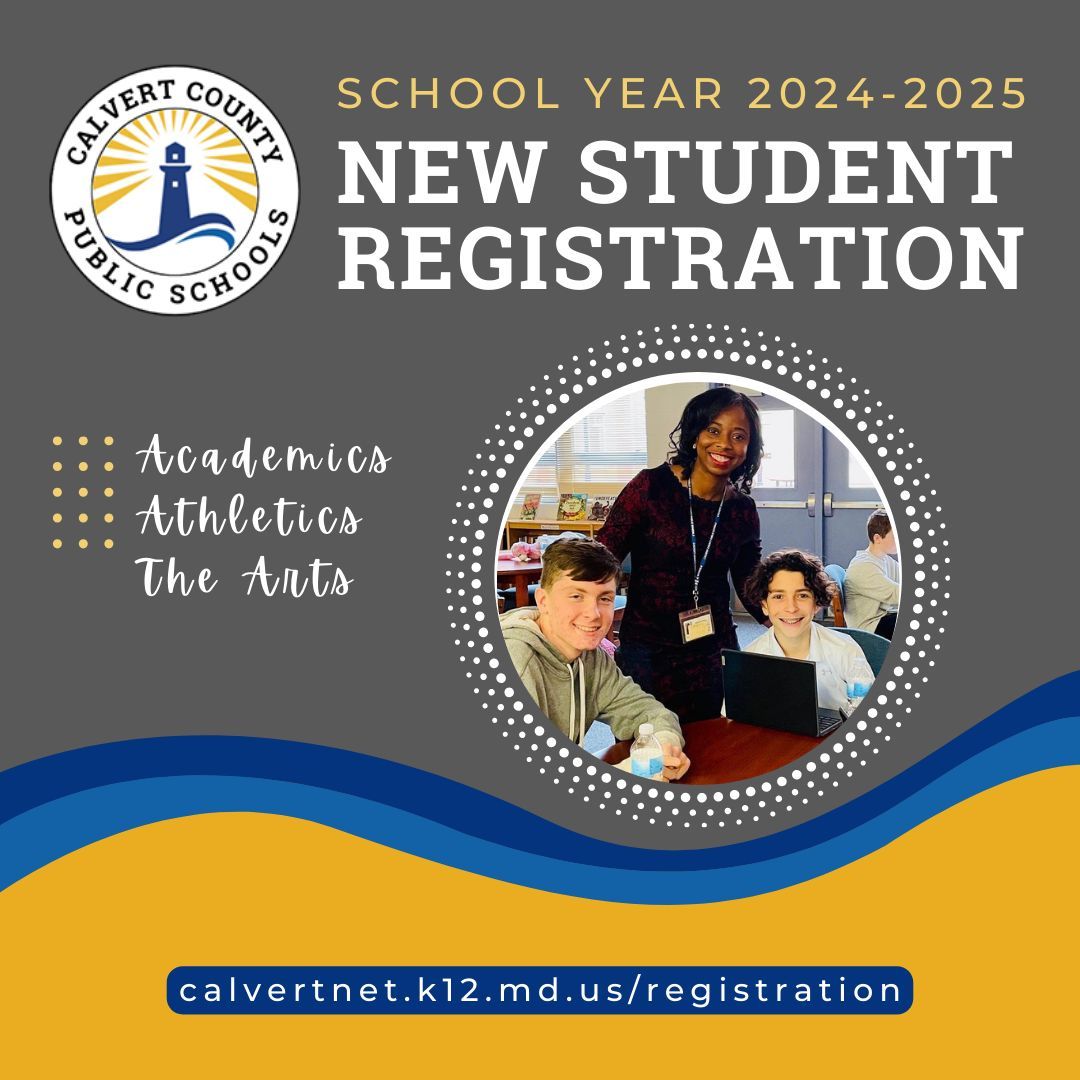 New student registration is now open for the 2024-2025 school year. Register online at calvertnet.k12.md.us/registration.