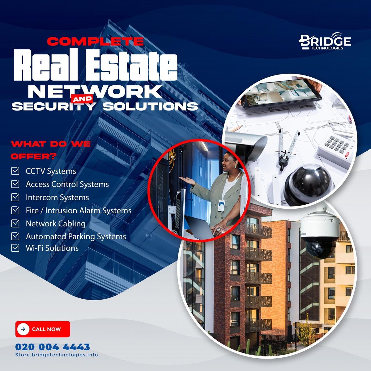 At Bridge Technologies we provide complete real estate network and security solutions. Here's what we offer:

Call us on 0200044443 or email at sales@bridgetechnologies.info. For more information.

#BridgeTechnologies  #Services #RealEstate #Apartments #Ghana