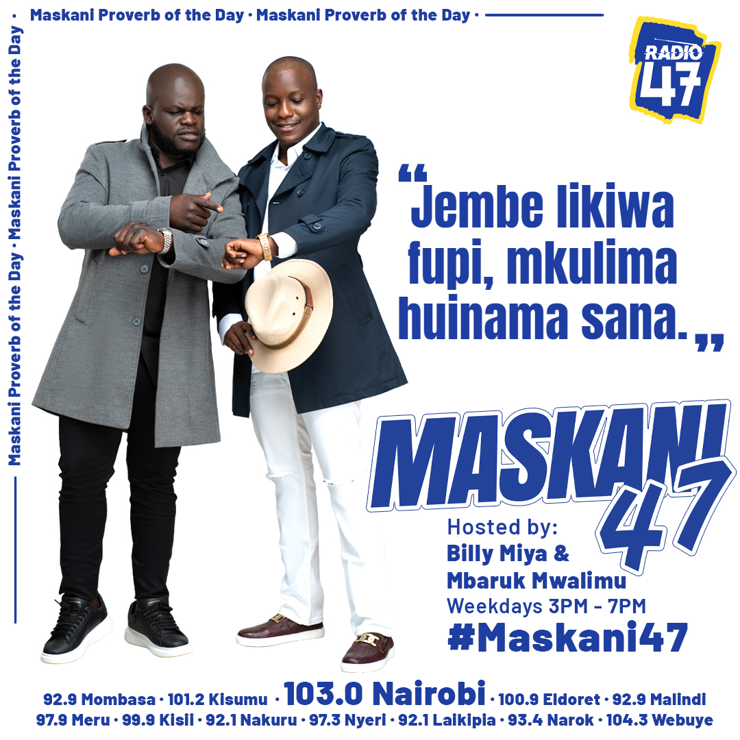 Another #Maskani47 proverb: 'Jembe likiwa fupi, mkulima huinama sana.' #HapaNdipo #BillyNaMbaruk