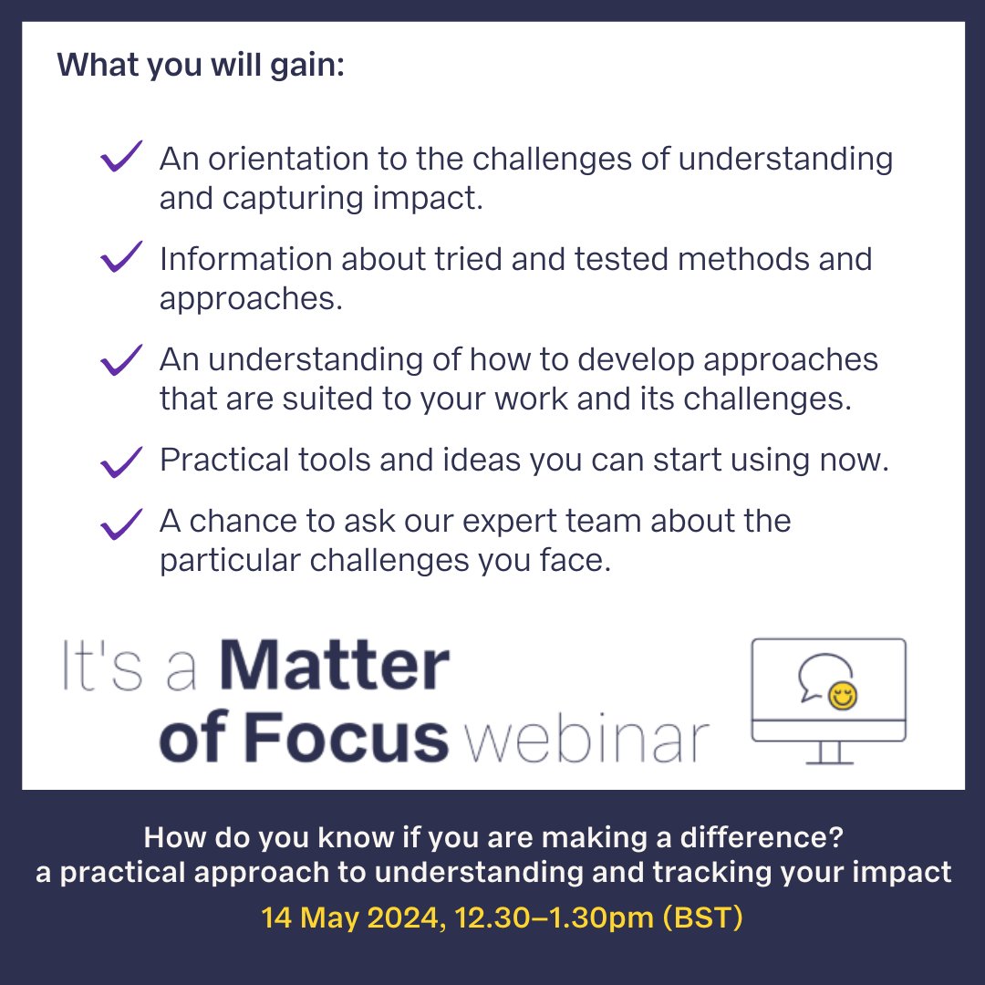If you're struggling to bring together a well evidenced story of the difference your work makes, join us on 14 May for our webinar: How do you know if you are making a difference? a practical approach to understanding and tracking your impact. ℹ️bit.ly/matter-of-focu…