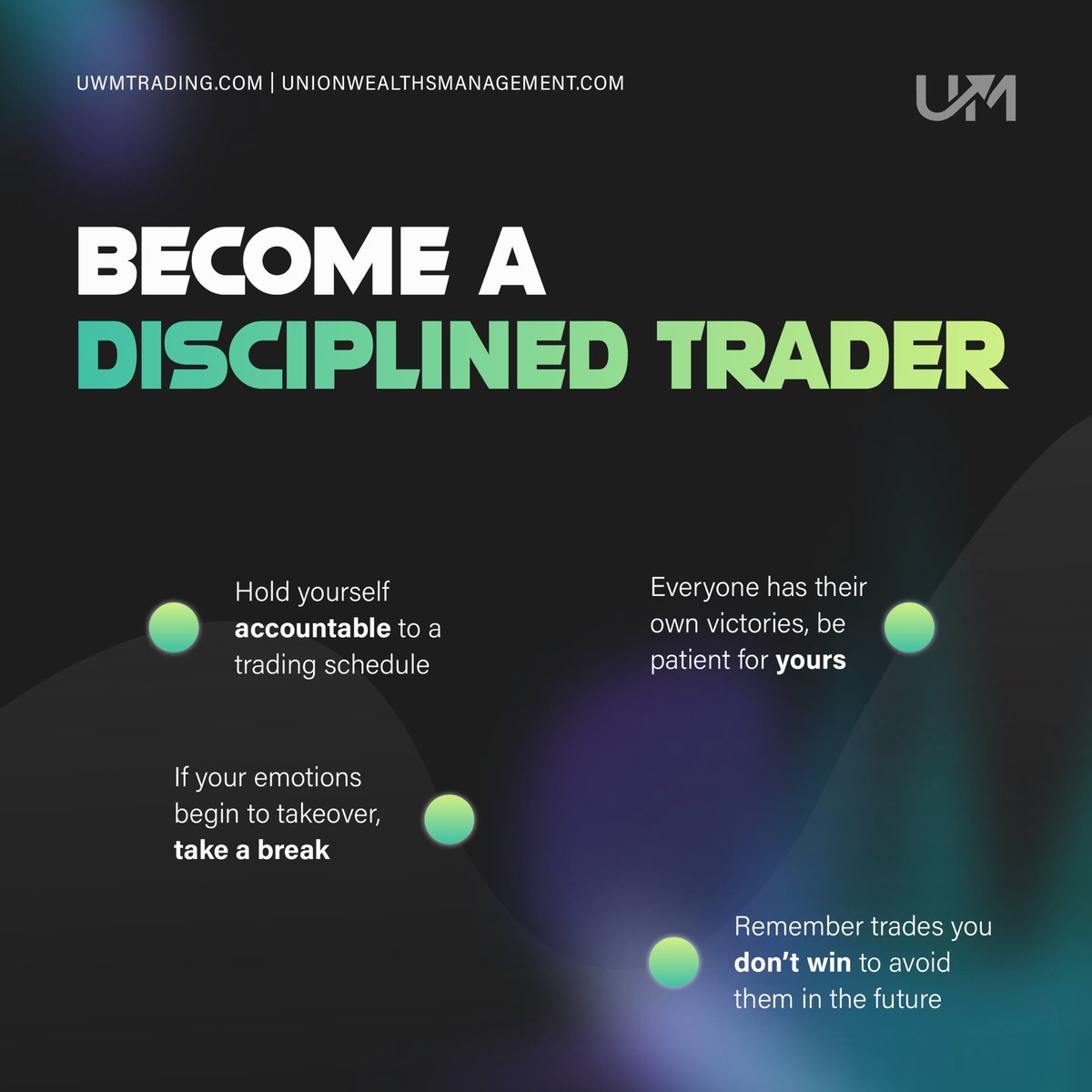 Become a disciplined trader Happy Monday UWM Traders 💚 uwmtrading.com