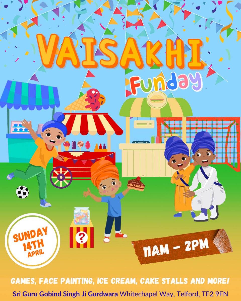 Celebrate #Vaisakhi locally Priorslee @telfordlive 📅 Sunday 14th April AKHAND PATH BHOG ⏰ 09:45 Followed by Fun Day ⏰ 11-2 🏠 Sri Guru Gobind Singh Ji Gurdwara Whitechapel Way, Telford, TF2 9FN GAMES, FACE PAINTING, ICE CREAM, CAKE STALLS & MORE Everyone welcome