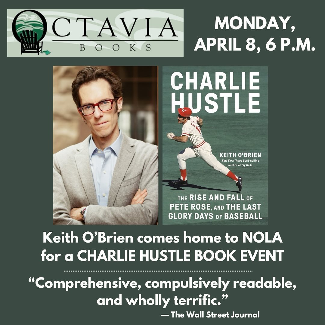 Join us at 6 when Keith O'Brien presents & signs Charlie Hustle: The Rise and Fall of Pete Rose, and the Last Glory Days of Baseball. 'Comprehensive, compulsively readable and wholly terrific.'—The Wall Street Journal octaviabooks.com/event/keith-ob…