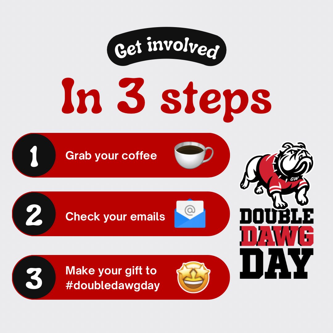Good morning! Today is #doubledawgday here are 3 quick steps to get involved!
#1 Grab your coffee ☕️
#2 Check your emails 📧
#3 Make your gift to #doubledawgday give.gardner-webb.edu/double-dawg-day