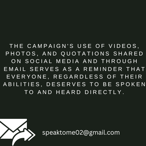 Learn about what this campaign is all about, and how we want to make sure that people with disabilities get spoken to directly, rather than their parents or carers being spoken to. If you have any examples of this you would like to highlight, please email: speaktome02@gmail.com