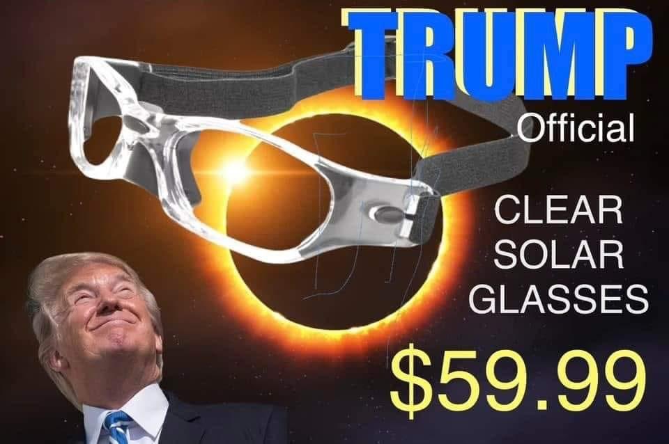 If you are a true Trump supporter you need to buy these and use them to watch the eclipse.