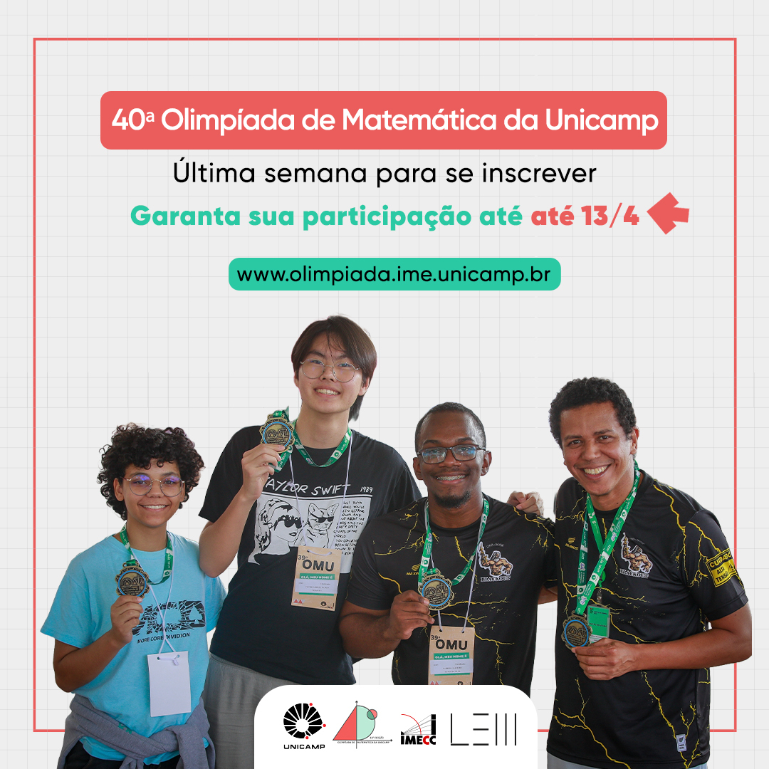 As inscrições para a Olimpíada de Matemática da Unicamp (OMU) terminam dia 13/4. Para participar, basta formar uma equipe com três estudantes dos ensinos fundamental (8º e 9º anos) ou médio, além de um professor(a) responsável. Saiba mais: olimpiada.ime.unicamp.br