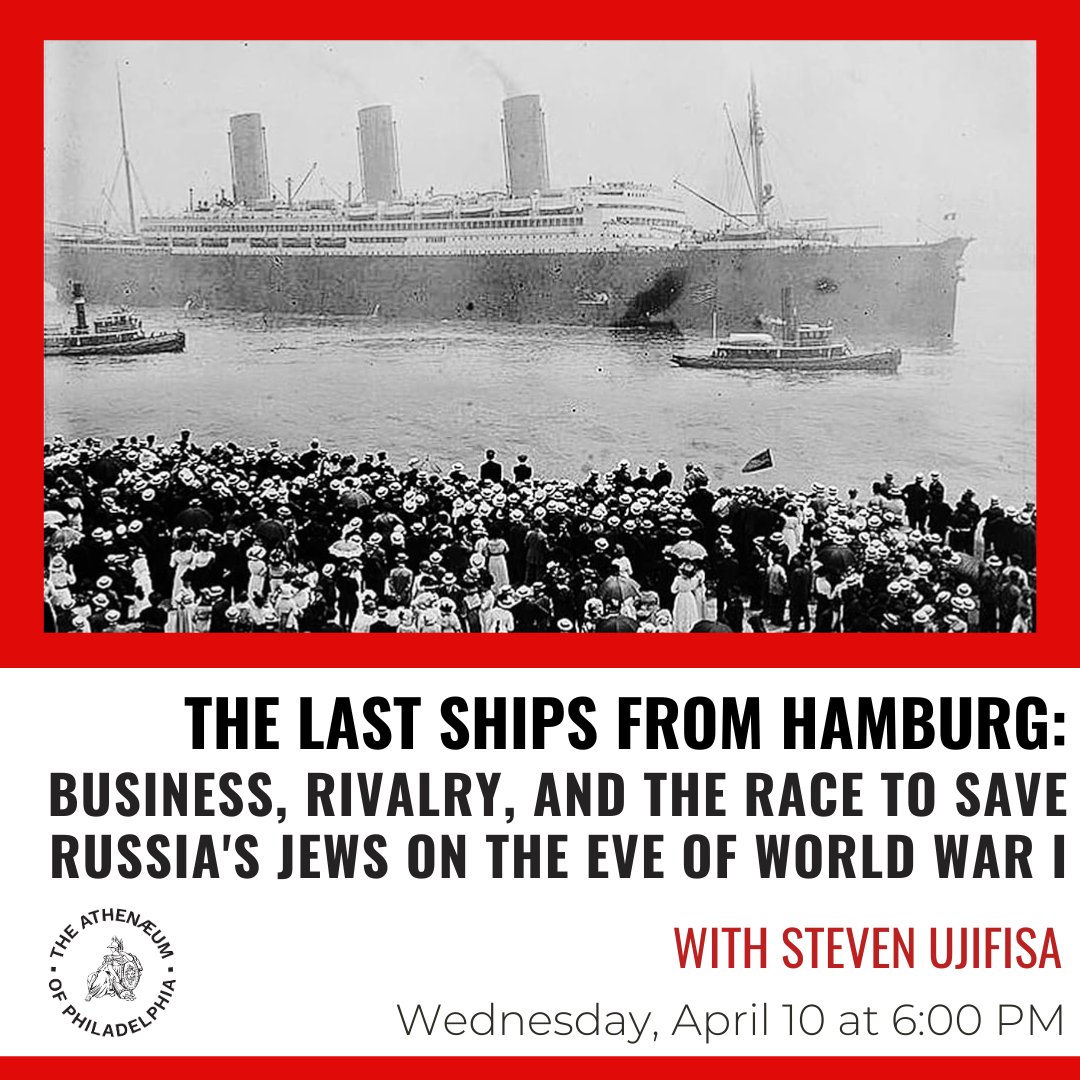 The Last Ships from Hamburg, Steven Ujfisa's book—a finalist for the Athenaeum Literary Award—tells the story of Eastern European Jewish immigration to America in the late 19th and early 20th centuries. Come hear him talk on April 10! Register: philaathenaeum.org/event-detail/?…