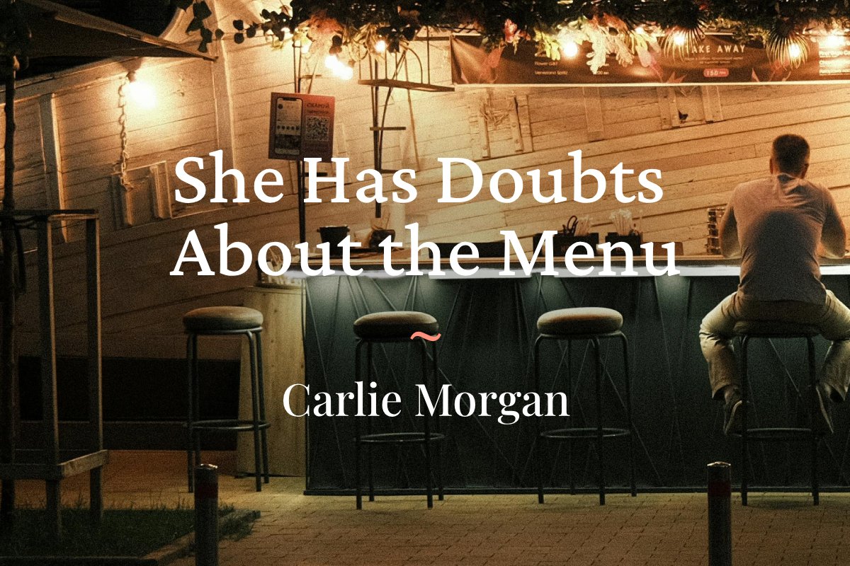 She Has Doubts About the Menu by Carlie Morgan bristolnoir.co.uk/she-has-doubts… #dirtyrealism #flashfiction #readingcommunity #writingcommunity #publishing