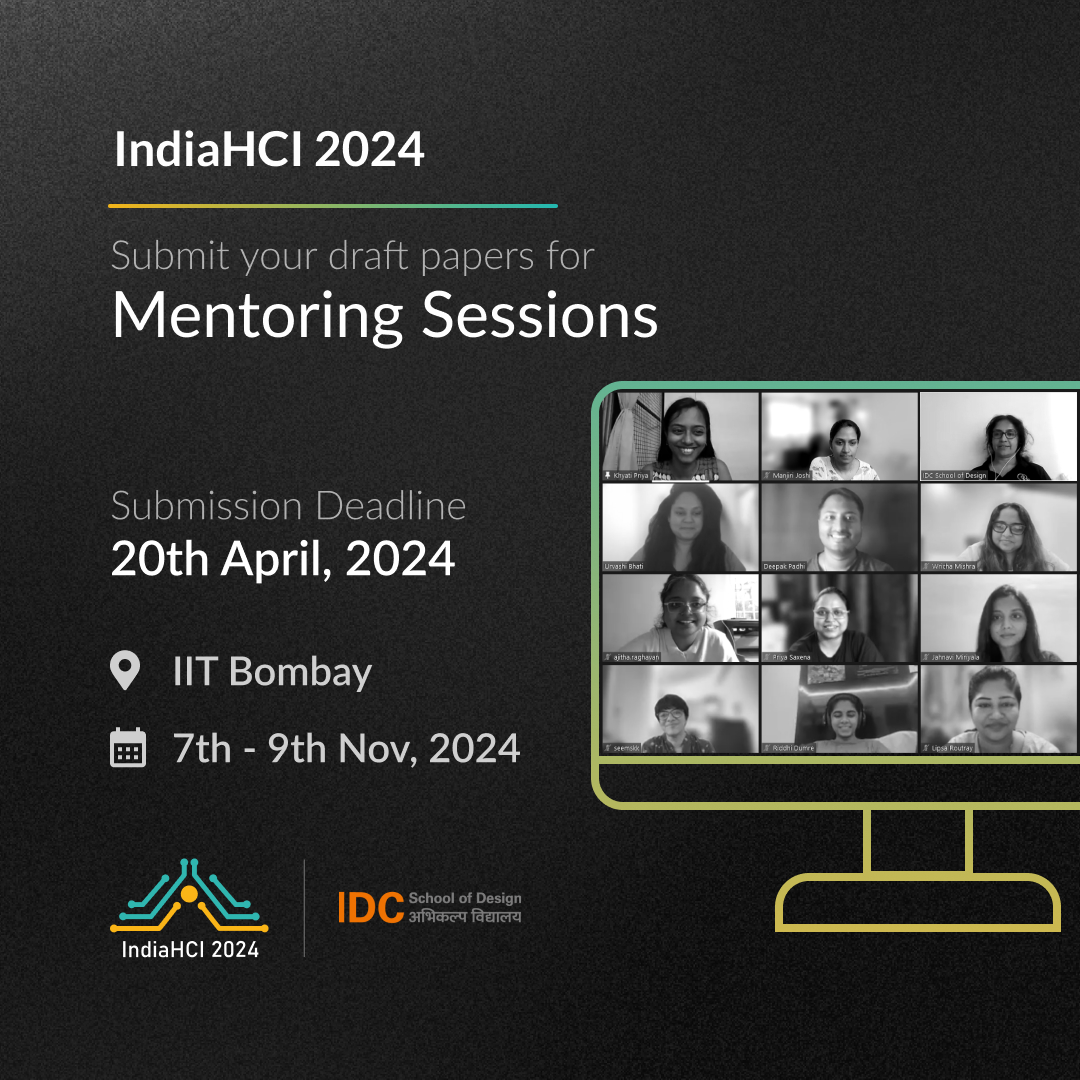 Authors are encouraged to submit drafts by April 20, 2024, to receive mentoring from IndiaHCI 2024 associate chairs. After mentoring, authors can refine and submit their drafts for IndiaHCI 2024.

#IndiaHCI2024 #HCI #IDC #iitbombay #iitb #indiahci #design  #Springer #sigchi