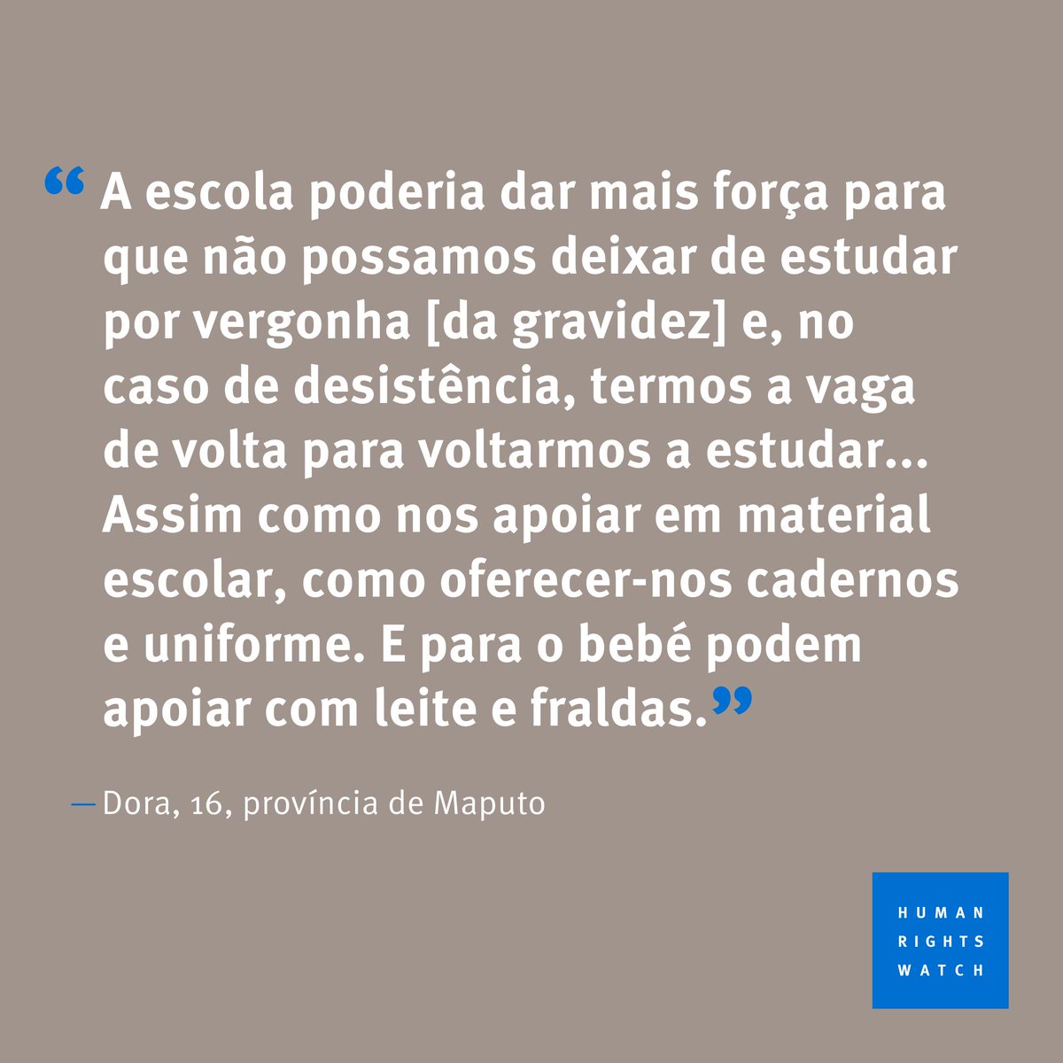 O governo moçambicano deve garantir que as suas escolas sejam inclusivas e acomodem os muitos milhares de raparigas que estão grávidas/são mães, que correm um risco elevado de abandono escolar e precisam de apoio social e financeiro