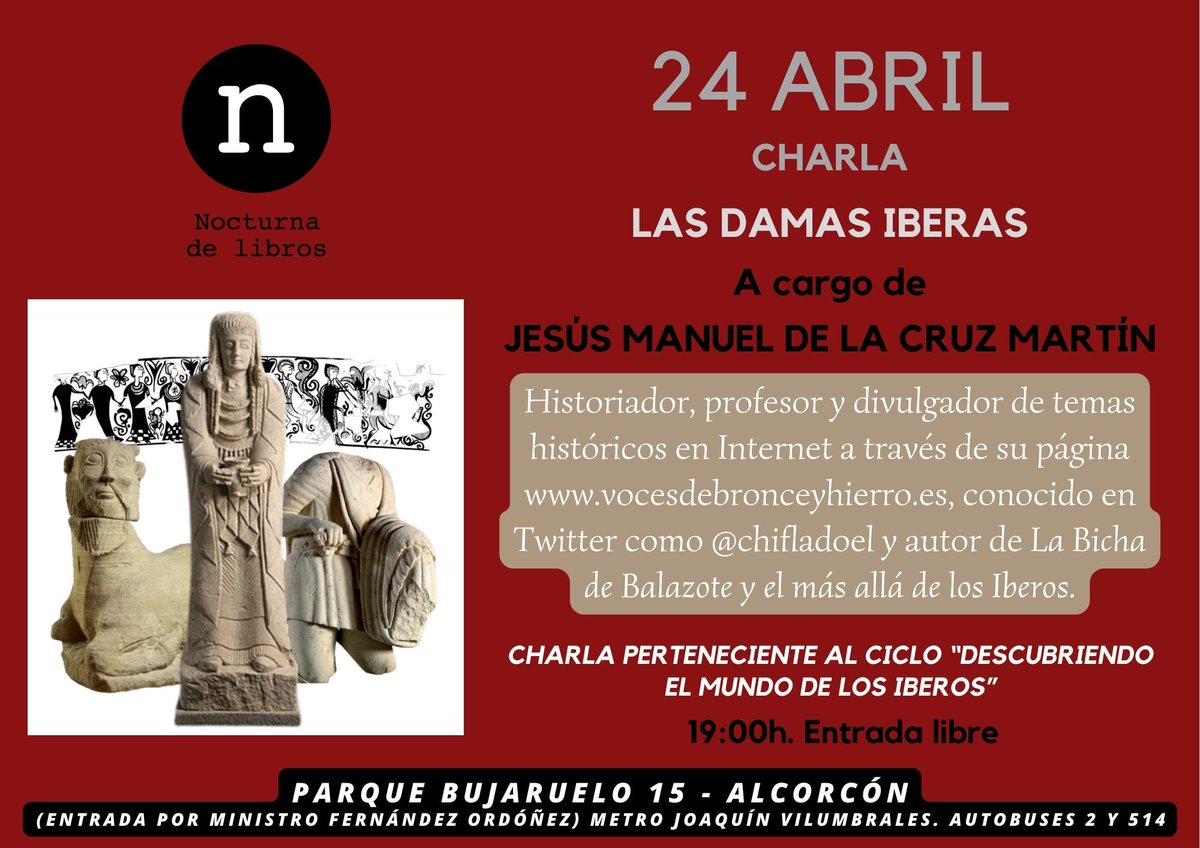 El 24 de abril tendrá lugar la quinta charla del Ciclo “Descubriendo el mundo de los Iberos” que está impartiendo @ChifladoEl. En esta ocasión el tema será 'Las Damas Iberas”.

#Alcorcón #NocturnaDeLibros #Librería #Arqueología