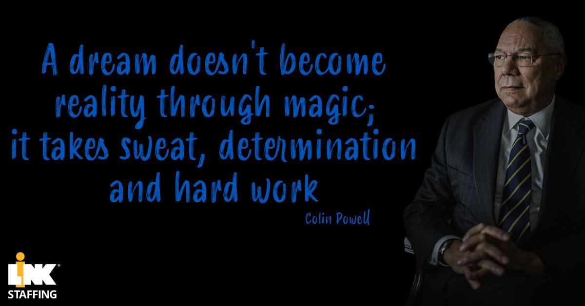 Today's #MotivationMonday highlights the words of Colin Powell (1937-2021). Powell's wisdom resonates across all endeavors, reinforcing the notion that accomplishment stems not from mere dreaming, but from the gritty resolve to turn dreams into deeds. #LinkValues #LinkJobs #WOB