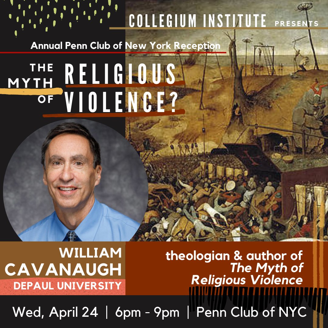 Dr. Cavanaugh is Professor of Catholic Studies and Director of the Center for World Catholicism and Intercultural Theology at DePaul University. Join his discussion on the Myth of Religious Violence here: CollegiumPennClub2024.eventbrite.com