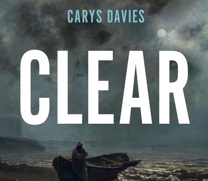 Listening to Carys Davies’ Clear- such gorgeous writing as with her previous novel ‘West’