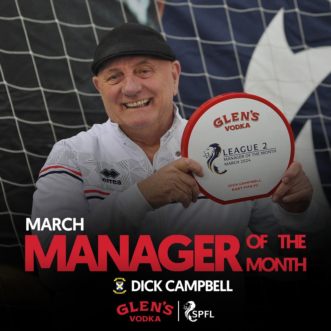Congratulations to @EastFifeFC's Dick Campbell, @GlensVodkaLLG League 2 Manager of the Month for March! 🏆