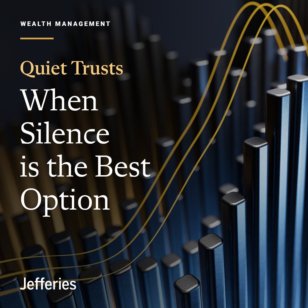 Alan Wolberg, Sr. Financial Planner for Jefferies Wealth Management, discusses how Quiet Trusts offer both personal privacy and time for your beneficiaries to grow into their wealth. Read his commentary here: ow.ly/6nha50Raz6F
