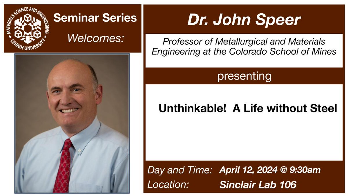 The MSE Dept. will host Dr. John Speer from the Colorado School of Mines for a seminar titled 'Unthinkable!  A Life without Steel' on Friday, 4/5 at 9:30am in Sinclair Lab 106. This event is open to the public, so feel free to join us on Friday morning!