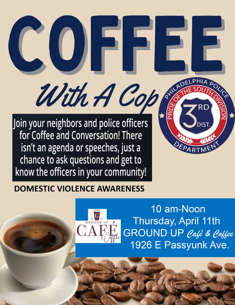 Join us for Coffee with a Cop!! ☕️Thursday April 11th ☕️10AM - 12PM ☕️Ground Up Cafe - 1926 E. Passyunk Ave