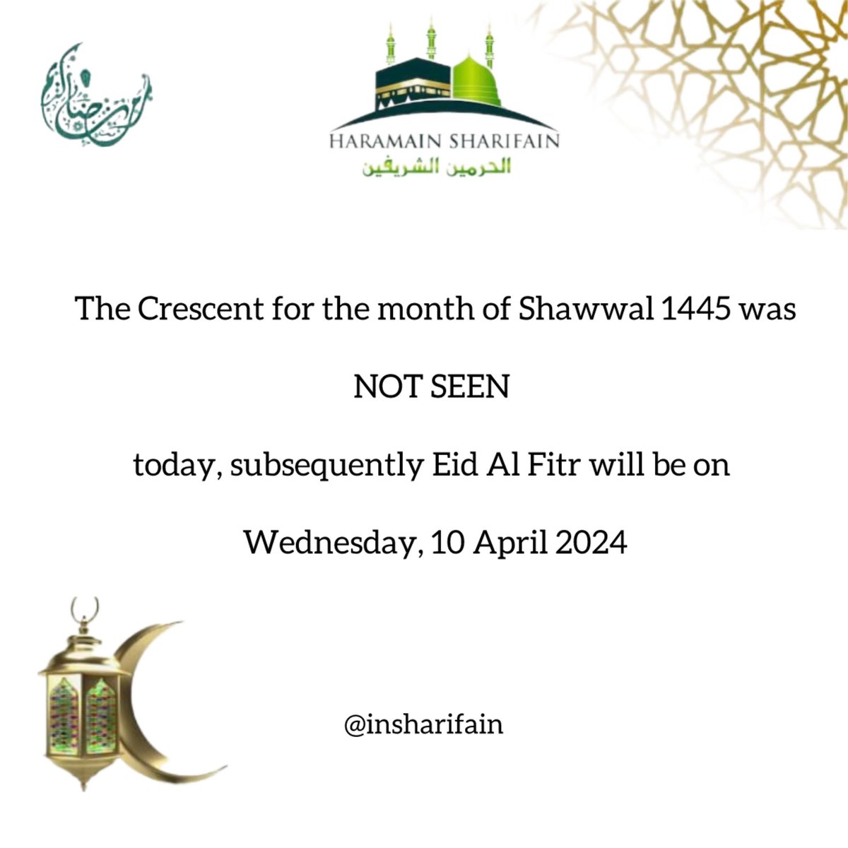 BREAKING NEWS: Eid Al Fitr 1445/2024 is on Wednesday, 10 April 2024.

The Crescent was NOT SEEN in the Kingdom today