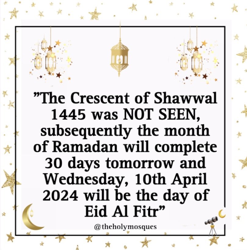 BREAKING NEWS: Eid Al Fitr 1445/2024 is on Wednesday, 10 April 2024. The Crescent was NOT SEEN in the Kingdom today