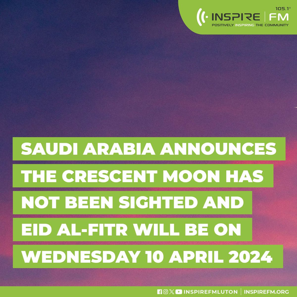 Saudi Arabia announces that the crescent moon was NOT sighted and Eid Al Fitr will be celebrated on Wednesday, 10th April 2024. Local sightings will be announced after Maghrib. Find Luton Eid jamaat times at inspirefm.org/prayer-timing/…