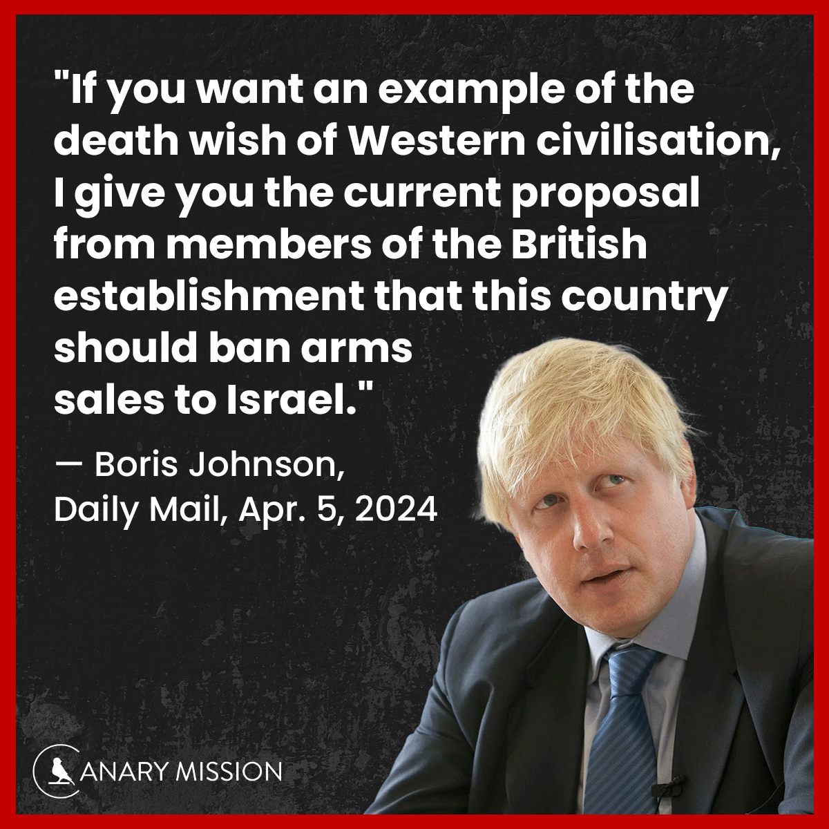 🎯Former UK Prime Minister @BorisJohnson: 'If you want an example of the death wish of Western civilisation, I give you the current proposal from members of the British establishment that this country should ban arms sales to Israel.' dailymail.co.uk/debate/article…