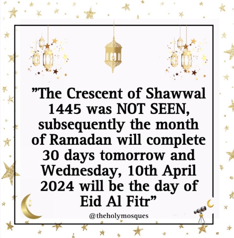 سعودی عرب اور یو اے ای میں شوال 1445 کا چاند نظر نہ آ سکا ، انشا اللّٰہ رمضان کے 30 روزے ہوں گے اور عید الفطر بروز بدھ 10 اپریل 2024 کو منائی جائے گی !