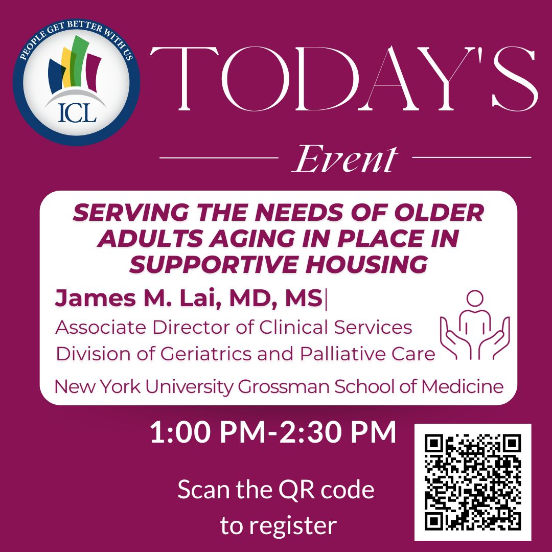 Join us for the fourth webinar in the Whole Health Learning Collaborative series.  Dr. James M. Lai will present on the topic “Serving the Needs of Older Adults Aging in Place in Supportive Housing.' Scan the QR code or visit bit.ly/ICLWHLC