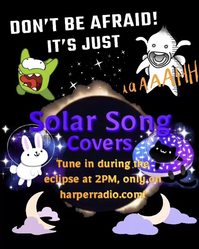 Don’t be afraid, just tune into 88.3FM for Solar Song Covers! The total eclipse is coming, and make the event even more fun by joining me with Brandon Saam On Air! @HarperRadio