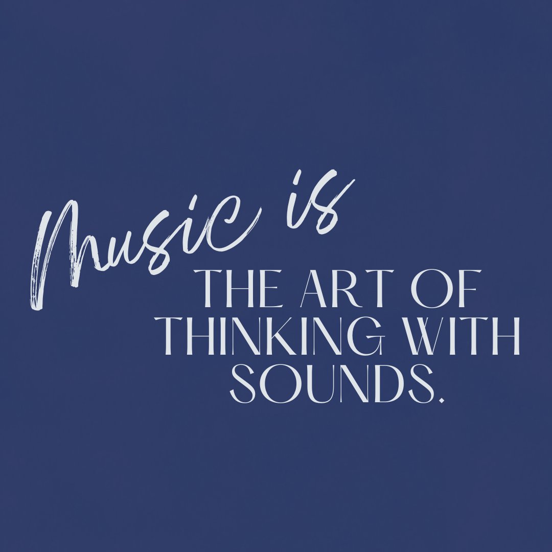 Music is the art of thinking with sounds. 💭
