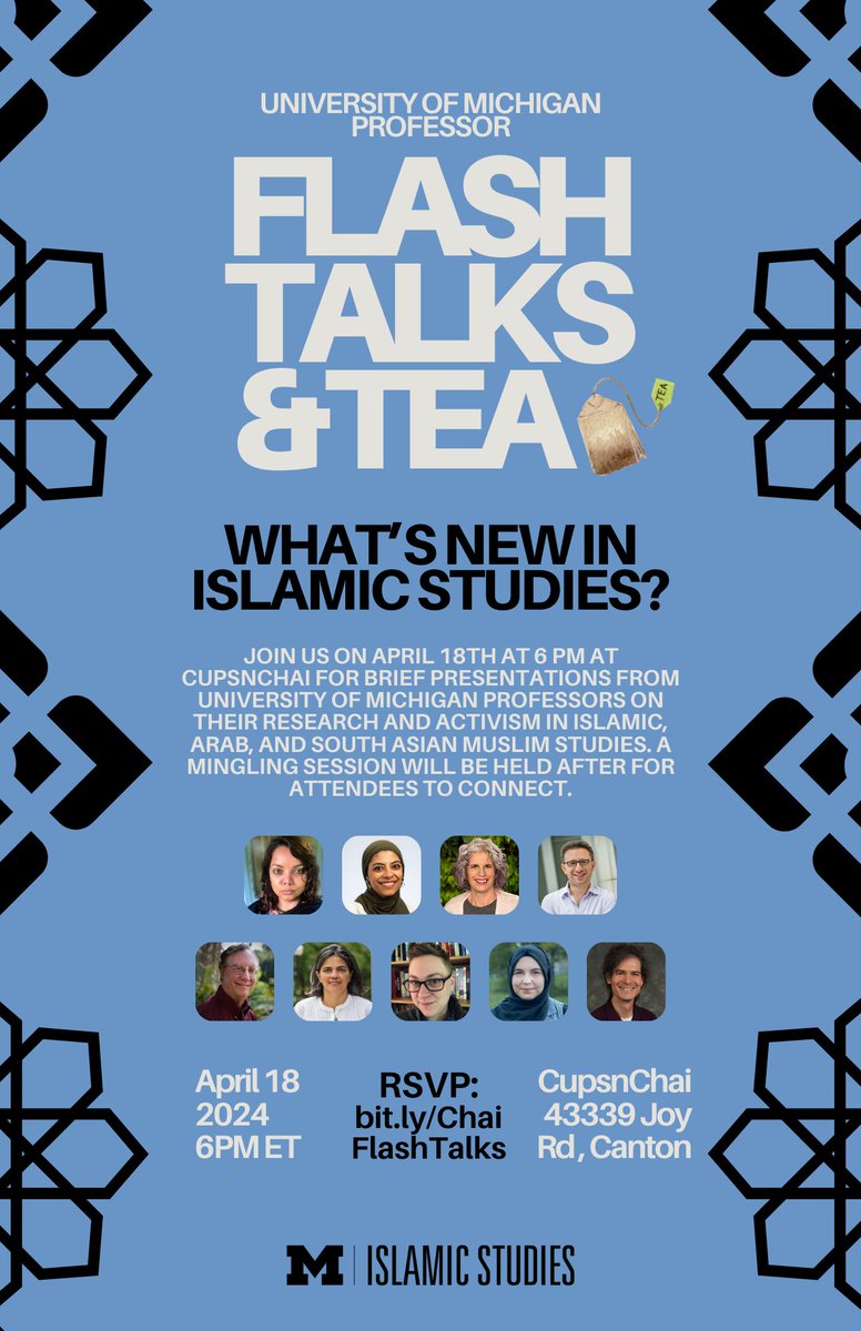 CupsnChai: U-M Professor Flash Talks and Tea: What’s New in Islamic Studies? RSVP: bit.ly/ChaiFlashTalks April 18, 6PM ET CupsnChai: 43339 Joy Rd, Canton Join us on 4/18 at 6pm for flash talks from @UMich professors on their work in Islamic studies, and free chai & snacks!